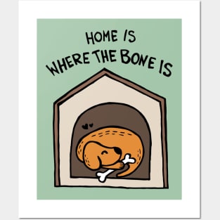Home Is Where The Bone Is Dog Posters and Art